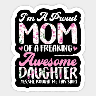 Im A Proud Mom Awesome Daughter Saying Mothers Day Sticker